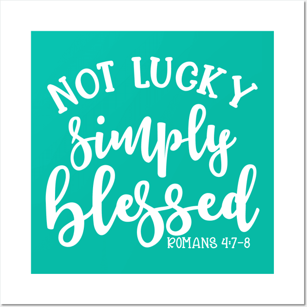 Not Lucky Simply Blessed Christian Faith Mom Cute Wall Art by GlimmerDesigns